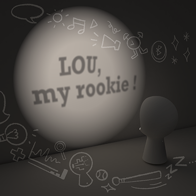 LOU, my rookie !